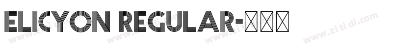 Elicyon Regular字体转换 Elicyon Regular字体转换